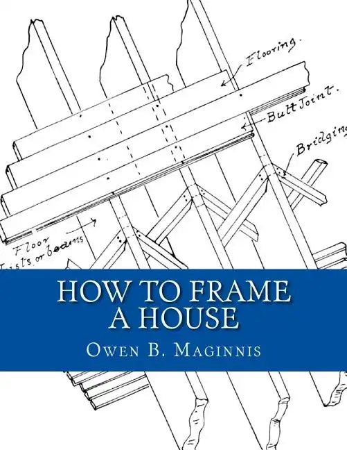 How To Frame A House: or: House and Roof Framing - Paperback