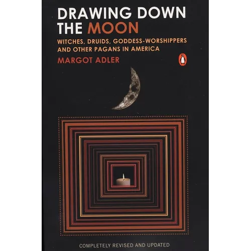 Drawing Down the Moon: Witches, Druids, Goddess-Worshippers, and Other Pagans in America - Paperback