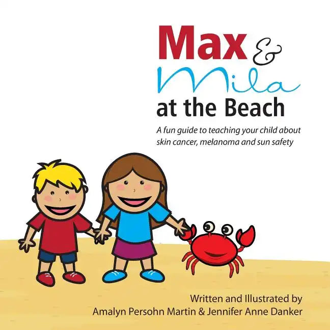 Max and Mila at the Beach: A Sun Safety Guide for Kids - Paperback