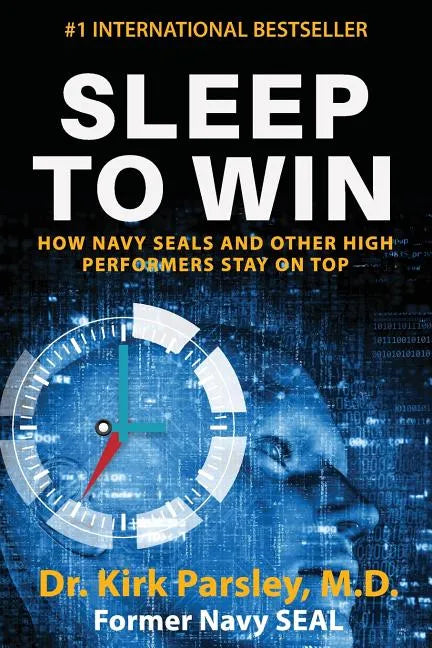 Sleep to Win: How Navy SEALs and Other High Performers Stay on Top - Paperback