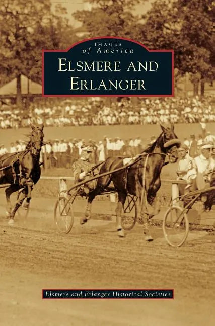 Elsmere and Erlanger - Hardcover