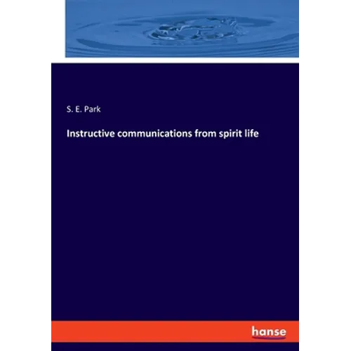 Instructive communications from spirit life - Paperback