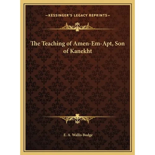 The Teaching of Amen-Em-Apt, Son of Kanekht - Hardcover