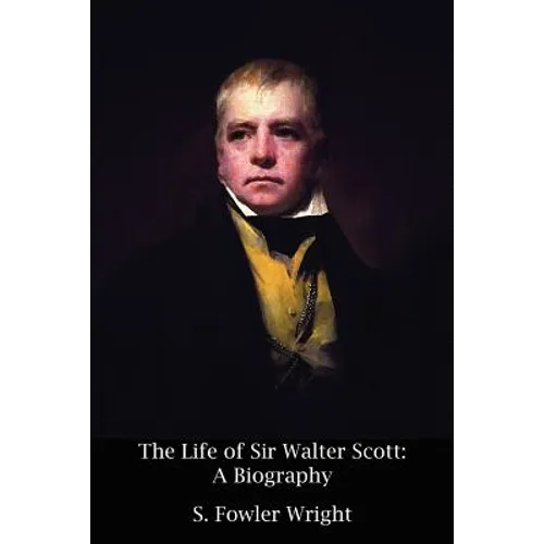 The Life of Sir Walter Scott: A Biography - Paperback