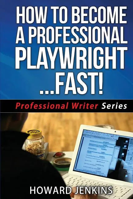 How To Become A Professional Playwright... Fast! - Paperback