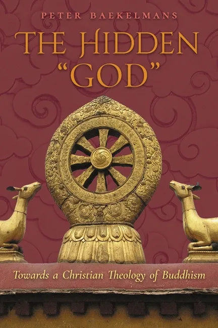 The Hidden "God": Towards a Christian Theology of Buddhism - Paperback