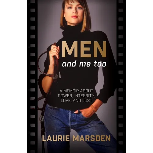 MEN and me too: A Memoir About Power, Integrity, Love and Lust - Paperback