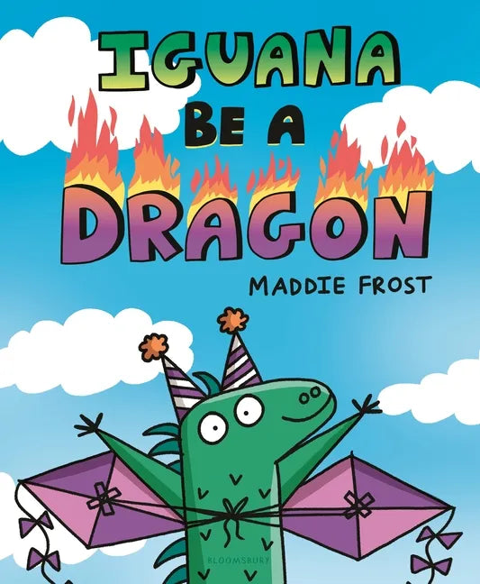 Iguana Be a Dragon - Hardcover