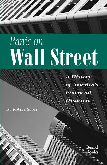 Panic on Wall Street: A History of America's Financial Disasters - Paperback