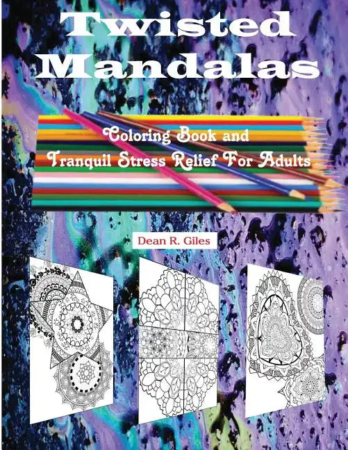 Twisted Mandalas Adult Coloring Book and Stress Relief - Paperback