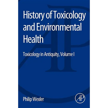 History of Toxicology and Environmental Health: Toxicology in Antiquity Volume I - Paperback