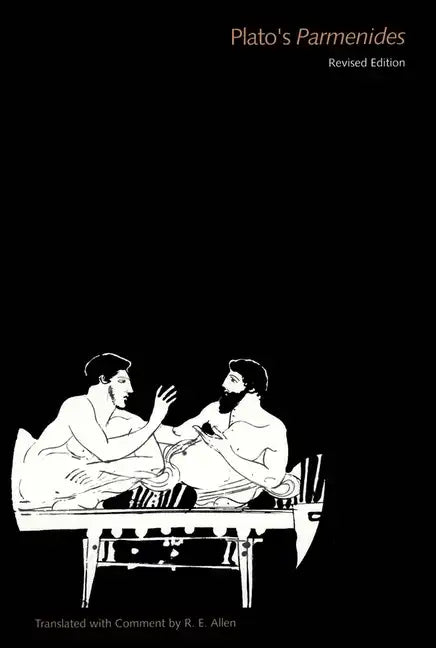 The Dialogues of Plato, Volume 4: Plato's Parmenides, Revised Edition - Paperback
