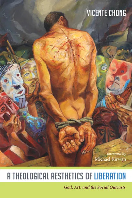 A Theological Aesthetics of Liberation: God, Art, and the Social Outcasts - Hardcover