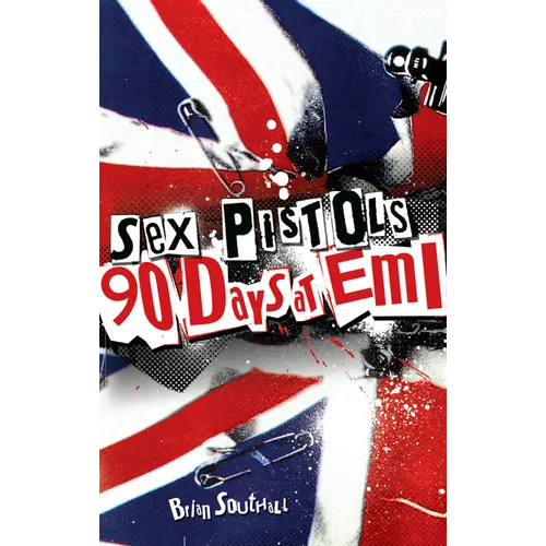Sex Pistols: 90 Days at EMI - Paperback