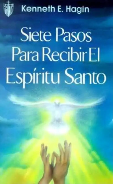 Siete Pasos Para Recibir El Espíritu Santo: (Seven Vital Steps to Receiving the Holy Spirit - Spanish) - Paperback