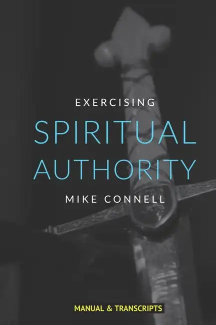 Spiritual Authority: Training Manual - Paperback