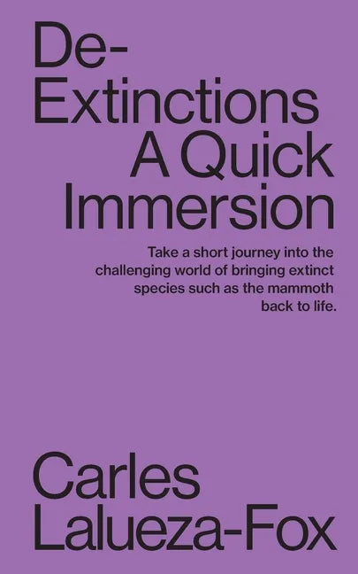 De-Extinctions: A Quick Immersion - Paperback