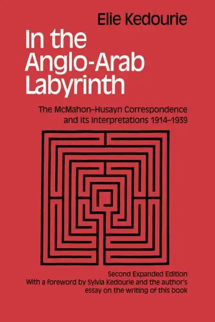 In the Anglo-Arab Labyrinth: The McMahon-Husayn Correspondence and its Interpretations 1914-1939 - Paperback