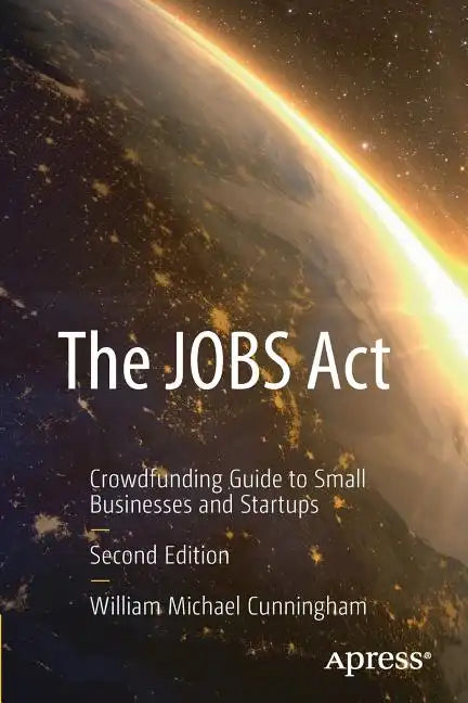 The Jobs ACT: Crowdfunding Guide to Small Businesses and Startups - Paperback