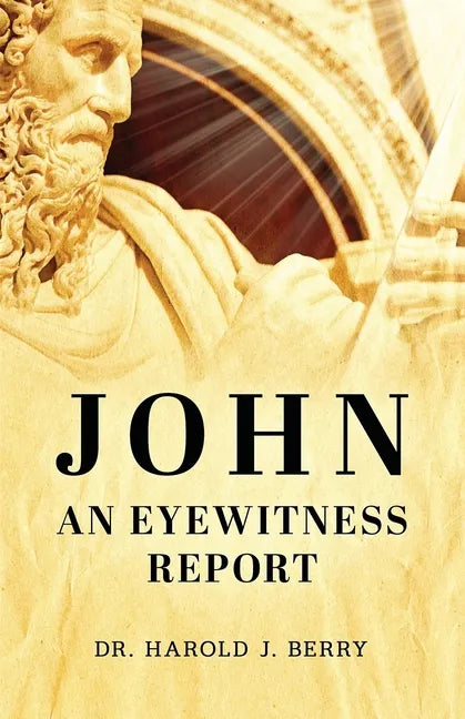 John: An Eyewitness Report - Paperback