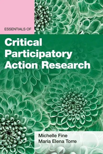 Essentials of Critical Participatory Action Research - Paperback