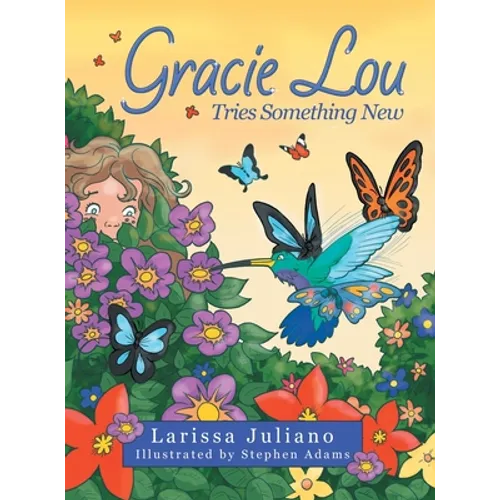 Gracie Lou Tries Something New - Hardcover