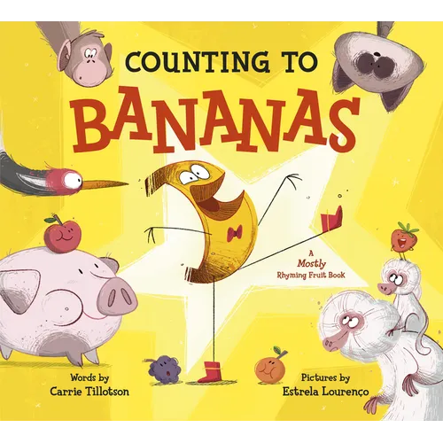 Counting to Bananas: A Mostly Rhyming Fruit Book - Hardcover