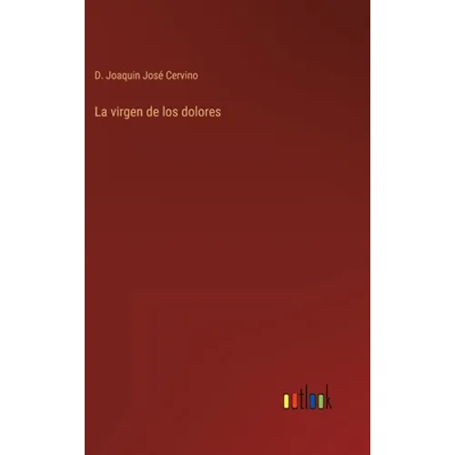 La virgen de los dolores - Hardcover