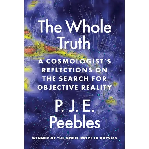 The Whole Truth: A Cosmologist's Reflections on the Search for Objective Reality - Paperback