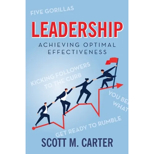 Leadership: Achieving Optimal Effectiveness - Paperback