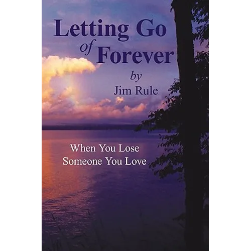 Letting Go of Forever: When You Lose Someone You Love - Paperback