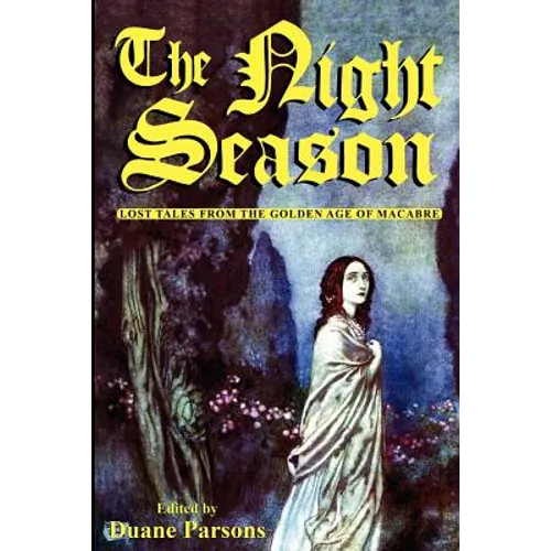 The Night Season: Lost Tales from the Golden Age of Macabre - Paperback
