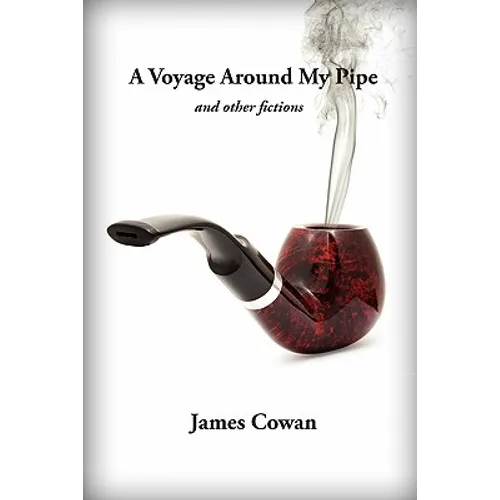 A Voyage Around My Pipe and Other Fictions - Paperback