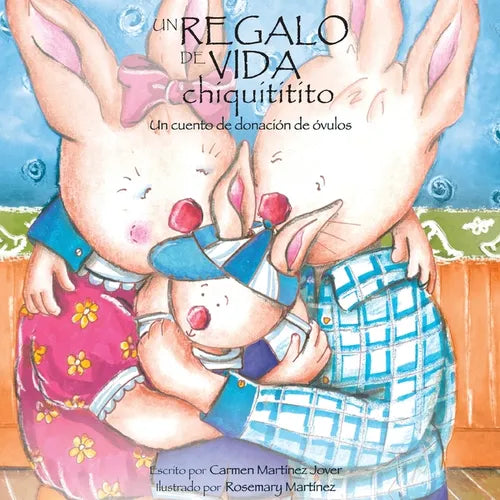 Un Regalo de Vida Chiquititito, Un Cuento de Donacion de Ovulos Para Ninos - Paperback