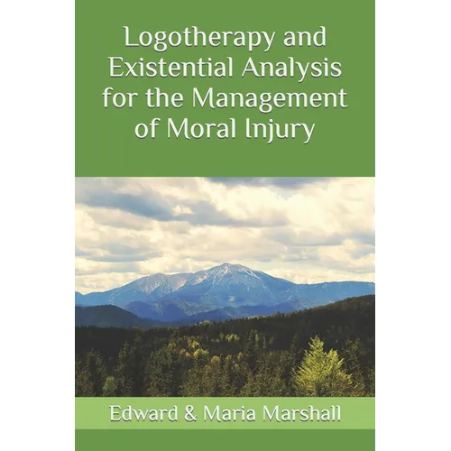 Logotherapy and Existential Analysis for the Management of Moral Injury - Paperback