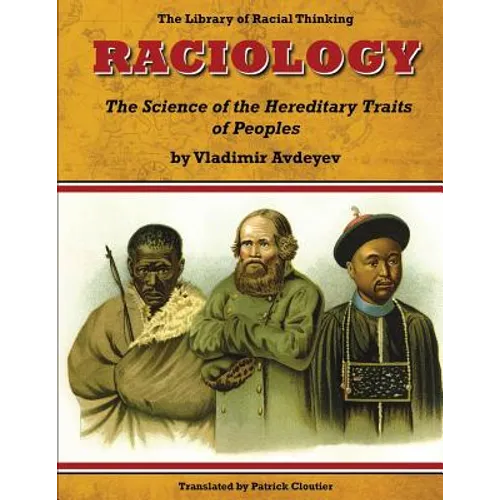 Raciology: the Science of the Hereditary Traits of Peoples - Paperback
