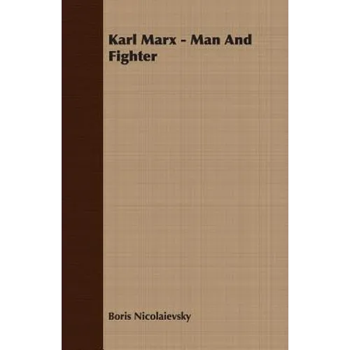 Karl Marx - Man And Fighter - Paperback
