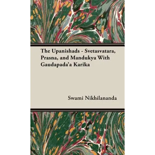 The Upanishads - Svetasvatara, Prasna, and Mandukya With Gaudapada'a Karika - Hardcover