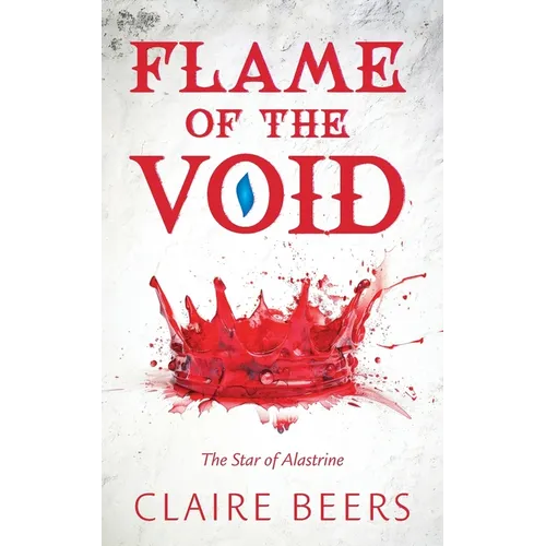 Flame of the Void: The Star of Alastrine - Paperback