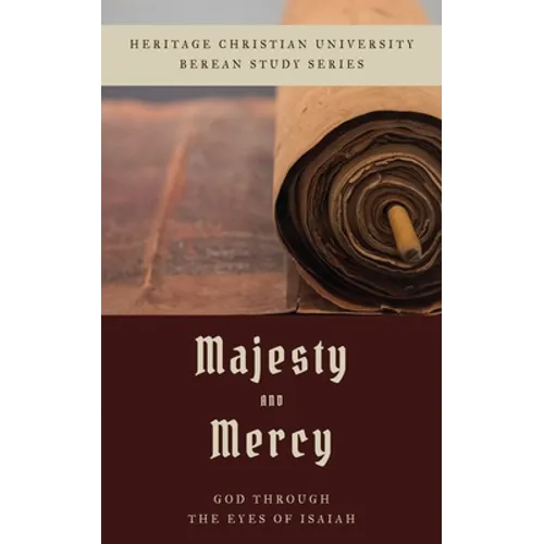 Majesty and Mercy: God Through the Eyes of Isaiah - Paperback