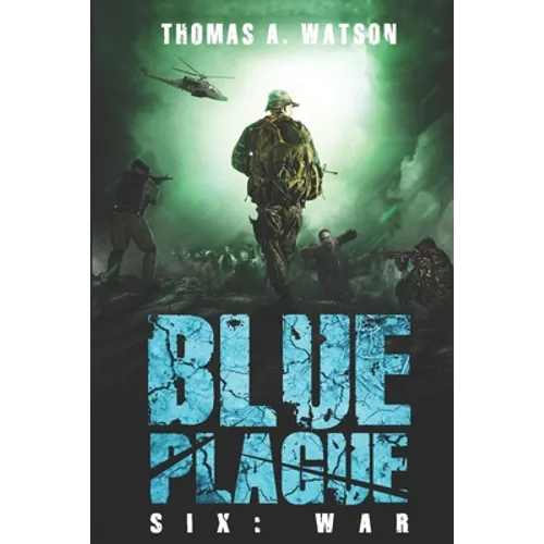 Blue Plague: War: A Zombie Apocalypse Thriller (Book 6) - Paperback