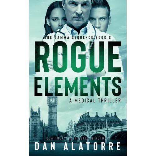 Rogue Elements: The Gamma Sequence Book 2 - Paperback