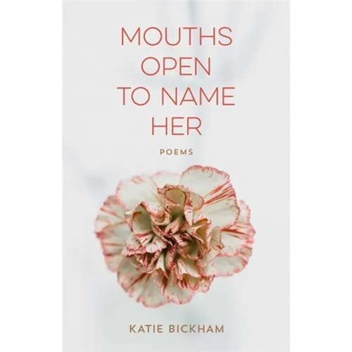 Mouths Open to Name Her: Poems - Paperback