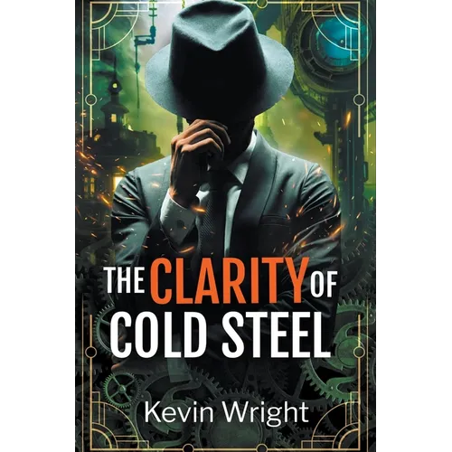 The Clarity of Cold Steel - Paperback