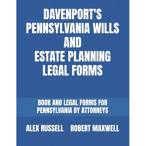 Davenport's Pennsylvania Wills And Estate Planning Legal Forms - Paperback