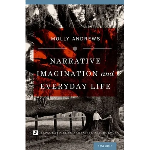 Narrative Imagination and Everyday Life - Hardcover