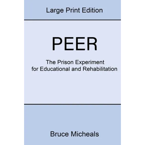 Peer: The Prison Experiment For Rehabilitation and Education - Paperback