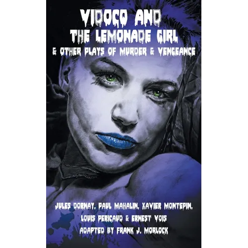 Vidocq and the Lemonade Girl & Other Plays of Murder and Vengeance - Paperback