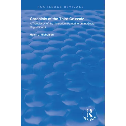 Chronicle of the Third Crusade: A Translation of the Itinerarium Peregrinorum Et Gesta Regis Ricardi - Paperback