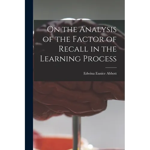 On the Analysis of the Factor of Recall in the Learning Process - Paperback